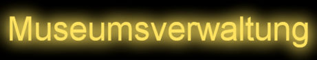 Museumsverwaltung Museumsverwaltung